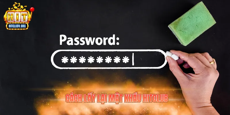 Cách lấy lại mật khẩu hitclub