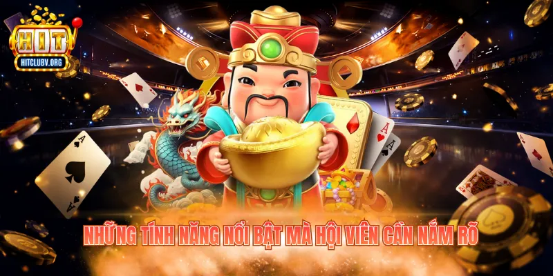 Những tính năng nổi bật mà hội viên cần nắm rõ